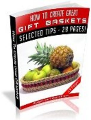 Product picture How To Create Great Gift Baskets!  